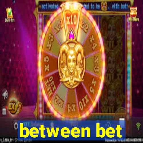 between bet